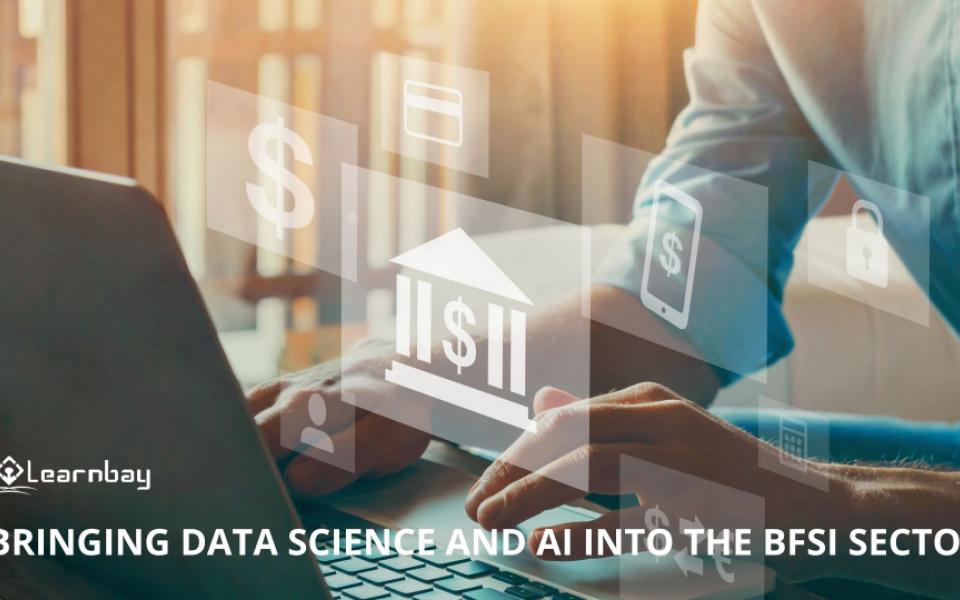 Bringing Data Science and AI Into the BFSI Sector