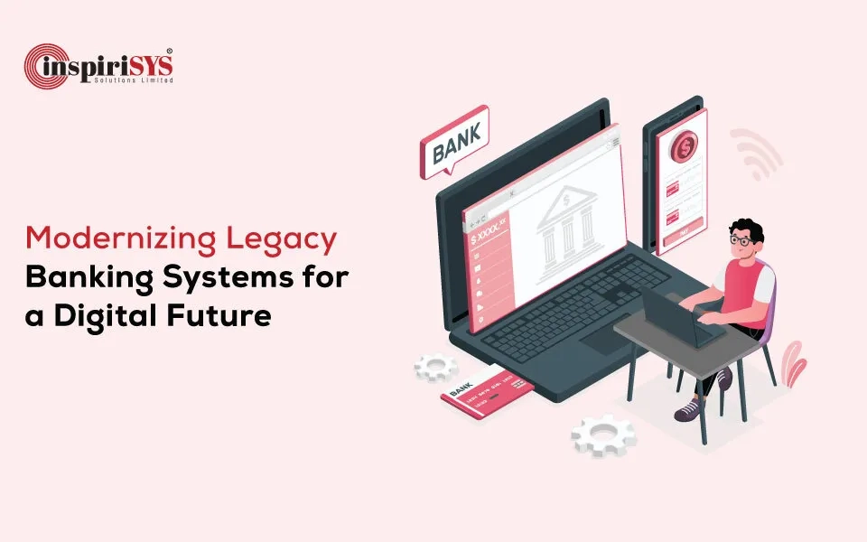 Modernizing Legacy Banking Systems for a Digital Future