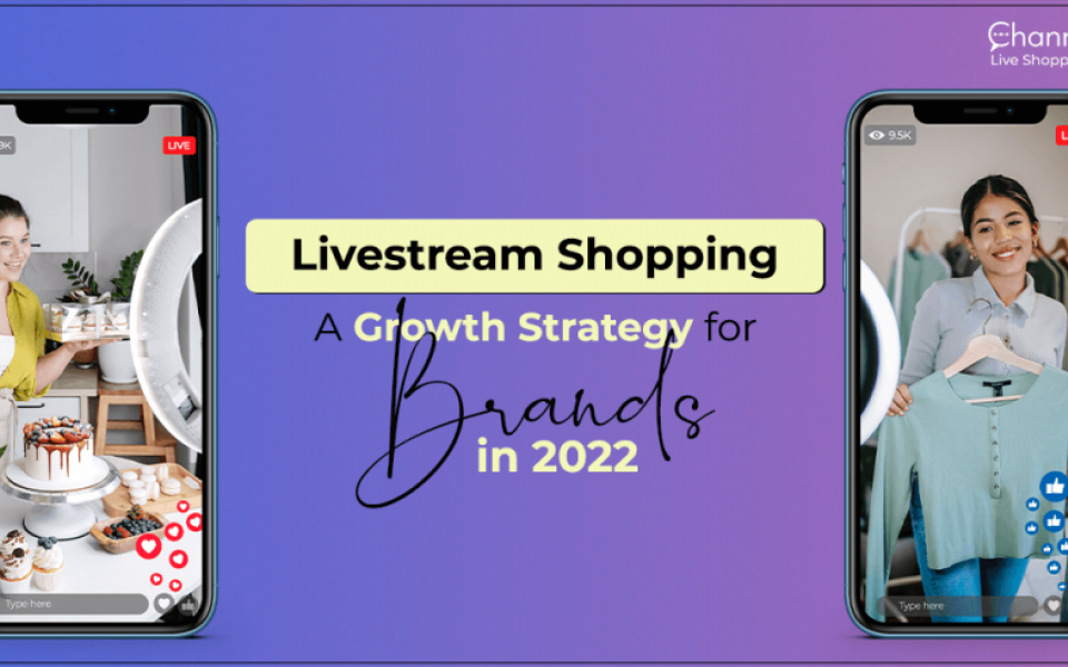 Livestream Shopping: A Growth Strategy for Brands in 2022