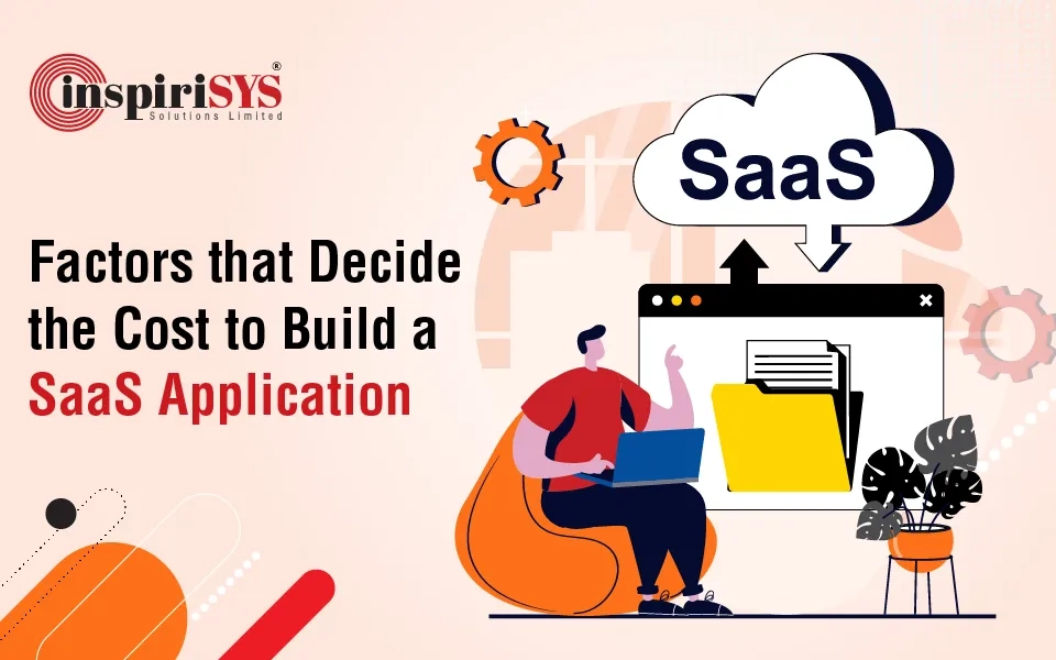 Factors that decide the cost to build a SaaS Application