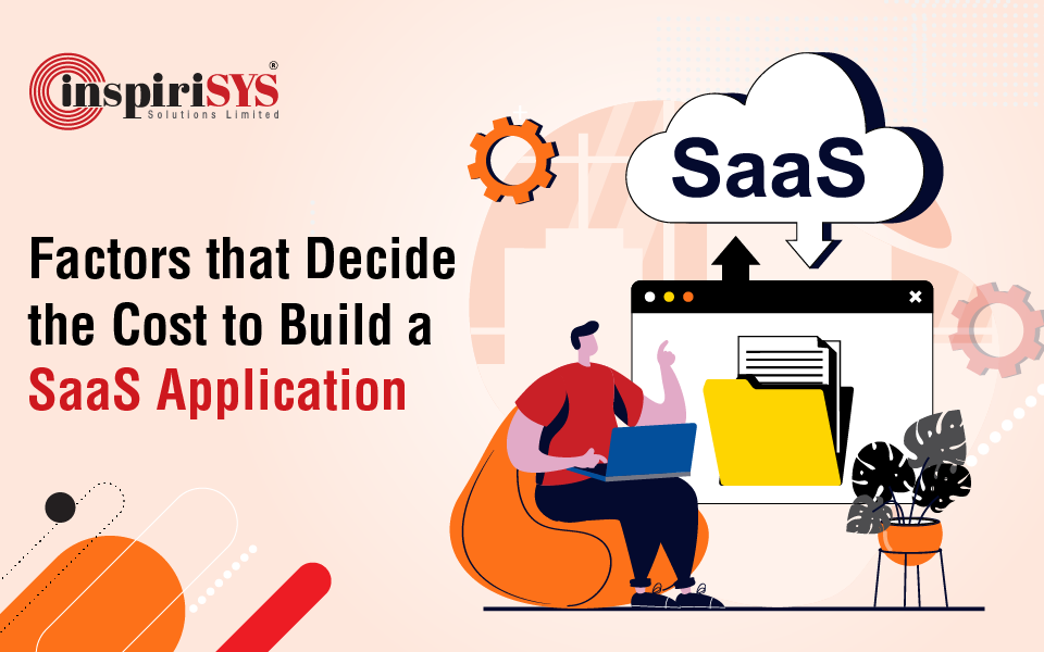 Factors that decide the cost to build a SaaS Application