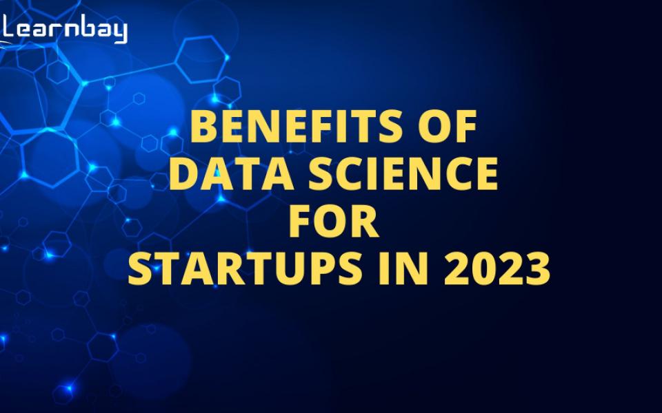 Benefits Of Data Science For Startups In 2023