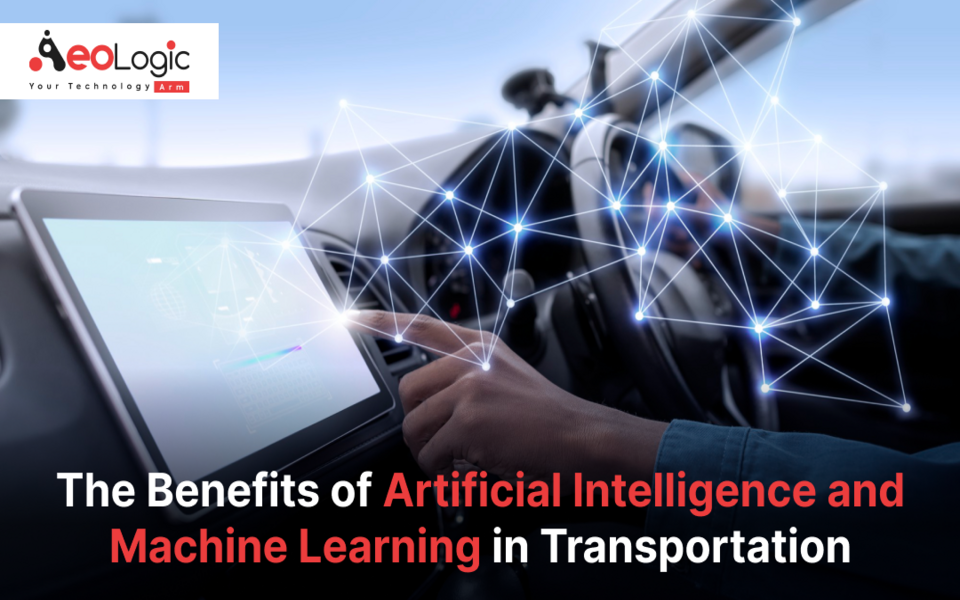 The Benefits of Artificial Intelligence and Machine Learning in Transportation