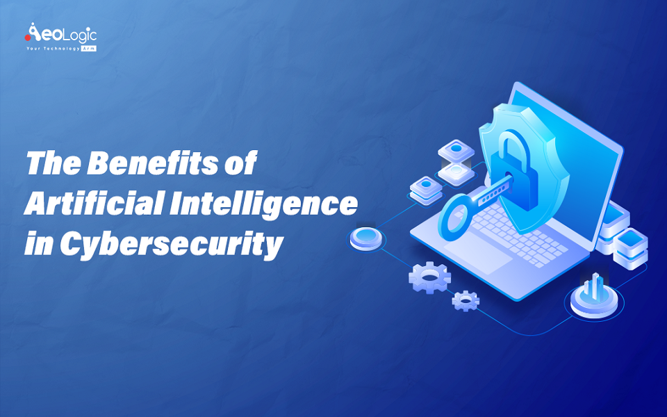 The Benefits of Artificial Intelligence in Cybersecurity