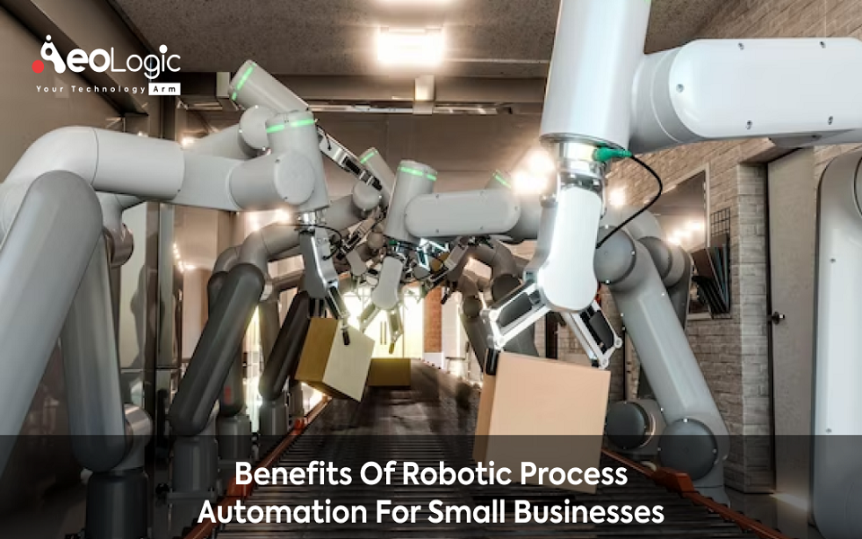 Benefits of Robotic Process Automation for Small Businesses