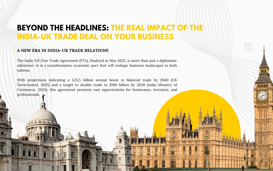 Beyond the Headlines: The Real Impact of the India-UK Trade Deal on Your Business