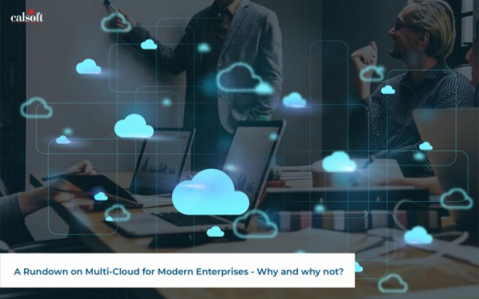 Multi-Cloud For Modern Enterprises – Why And Why Not?