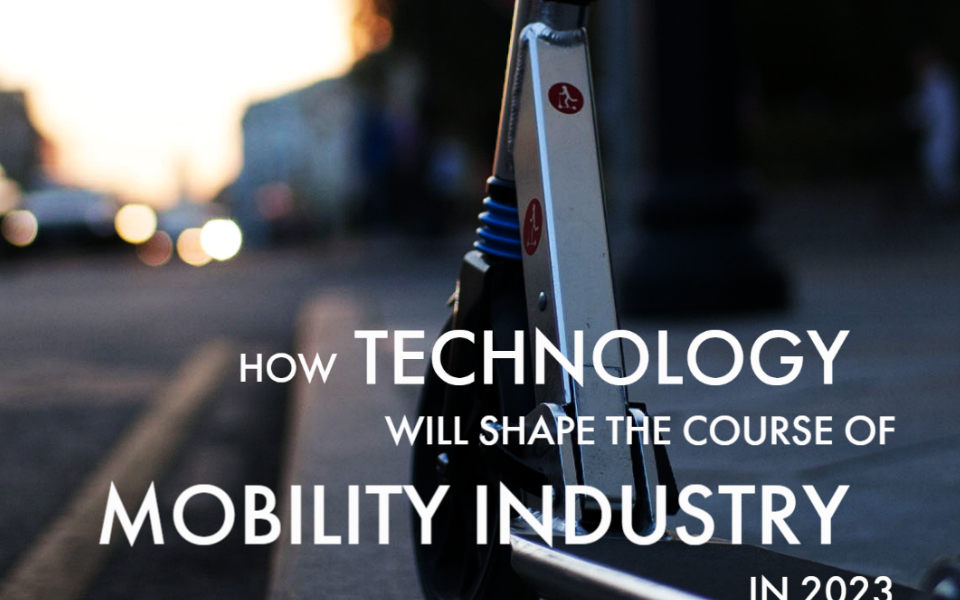 How Technology Will Shape The Course Of Mobility Industry In 2023