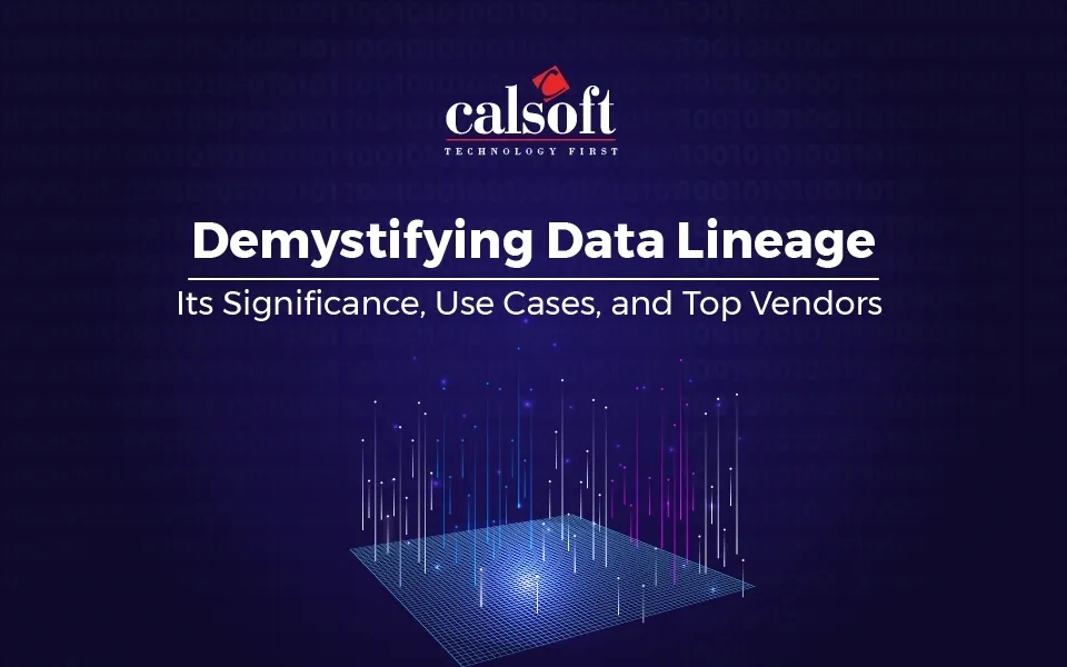 Demystifying Data Lineage: Its Significance, Use Cases, and Top Vendors 