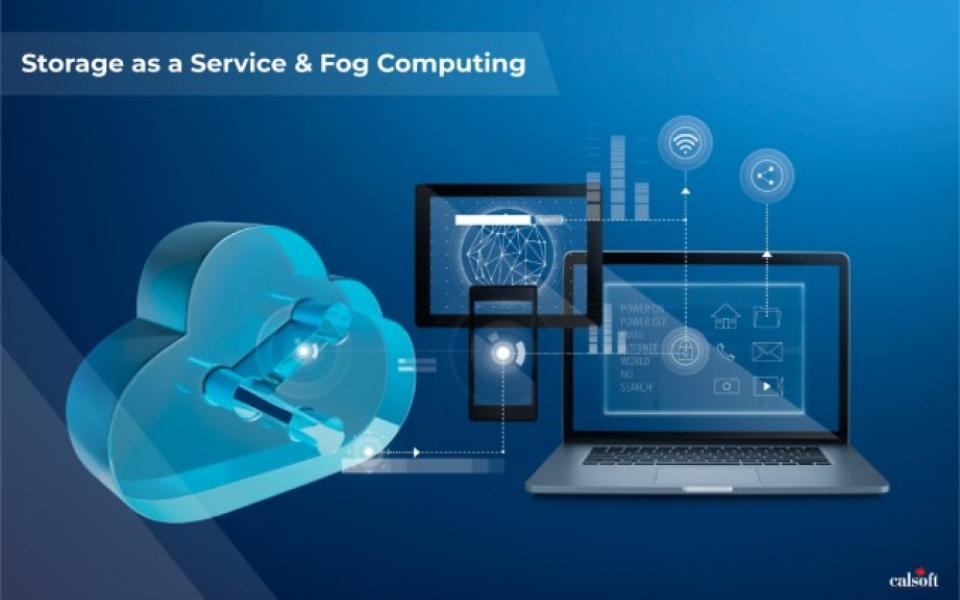 Storage as a Service & Fog Computing
