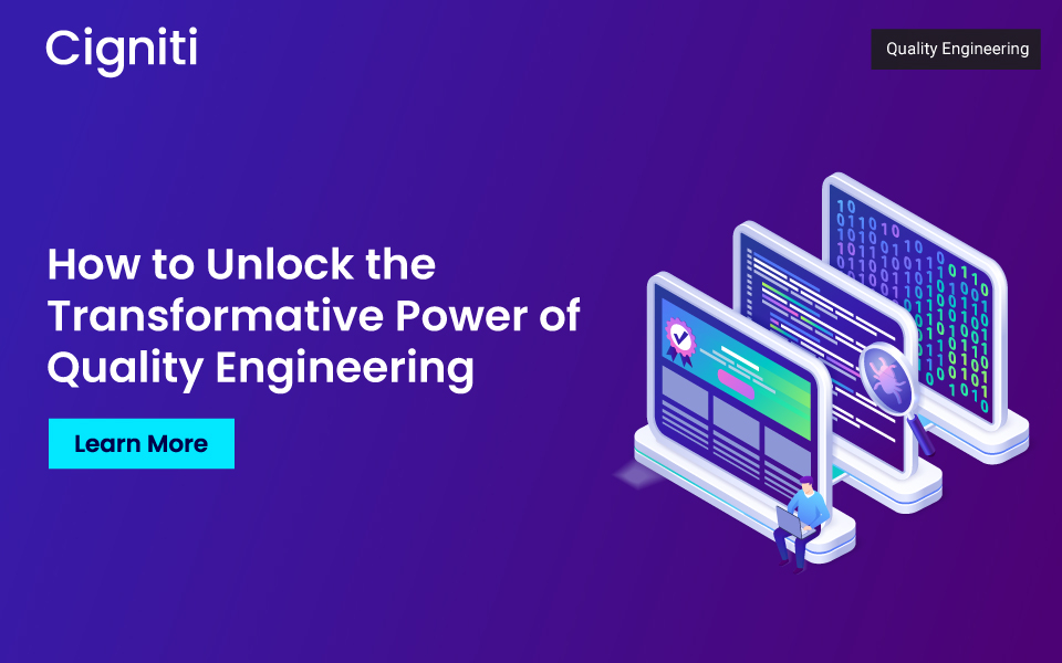 How to Unlock the Transformative Power of Quality Engineering