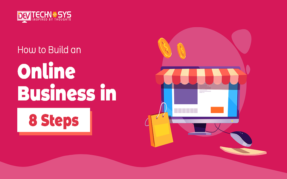 How to Build an Online Business in 8 Steps?