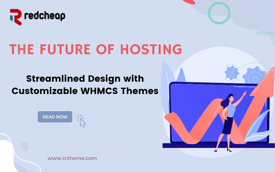 The Future of Hosting: Streamlined Design with Customizable WHMCS Themes