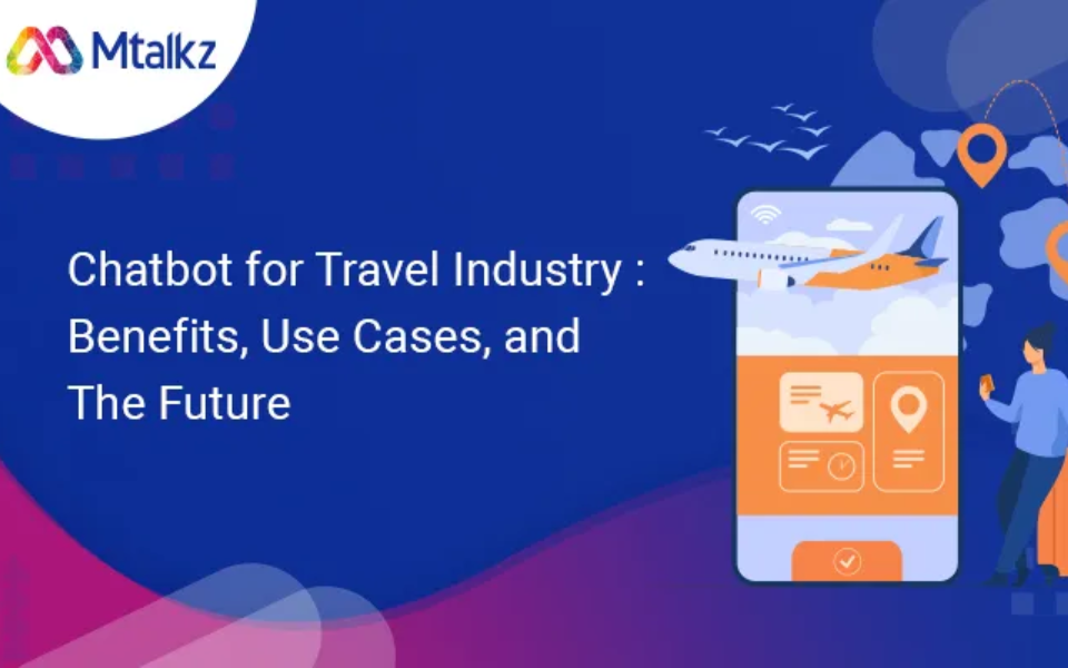 Chatbot for Travel Industry: Benefits, Use Cases, and The Future