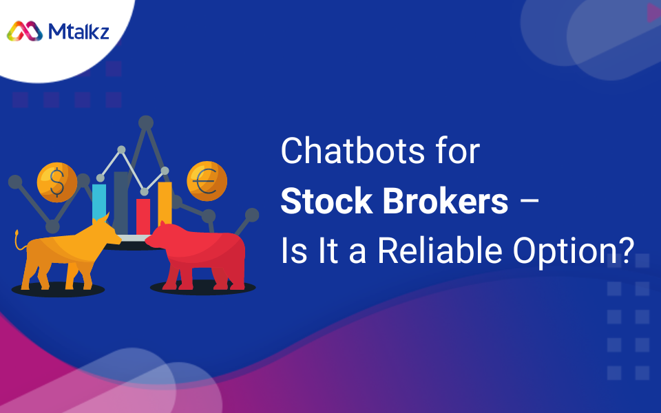 Chatbots for Stock Brokers – Is It a Reliable Option?