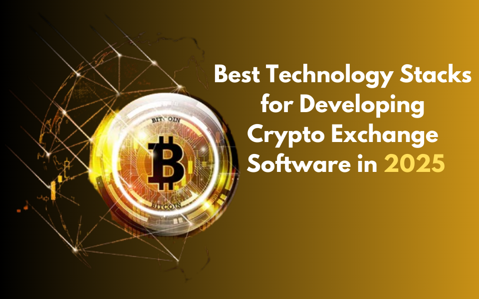 Best Technology Stacks  for Developing  Crypto Exchange  Software in 2025    