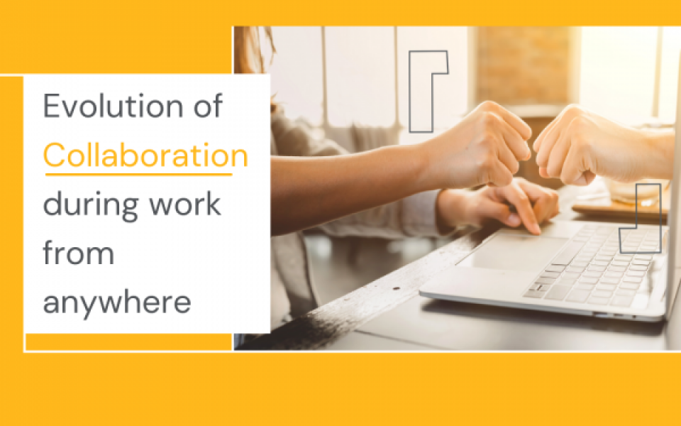 WORK FROM ANYWHERE AND THE EVOLUTION OF COLLABORATION