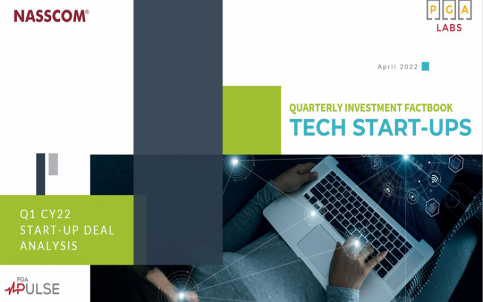 NASSCOM PGA Labs Tech Start-ups: Quarterly Investment Factbook- Deal Analysis (Q1 CY22)