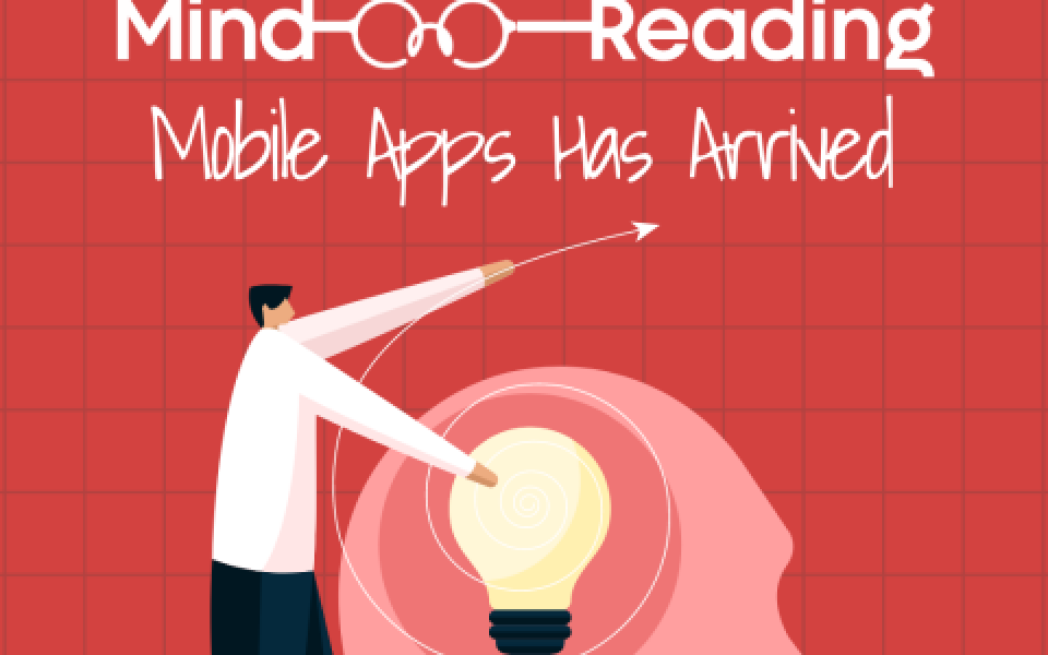 The Era of Mind-Reading Mobile Apps Has Arrived