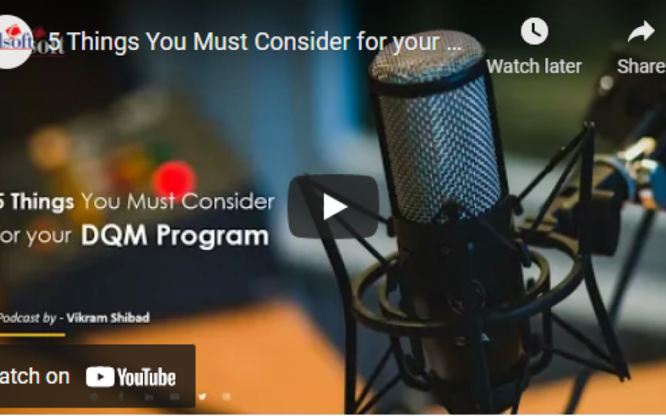 5 Things You Must Consider for your DQM Program