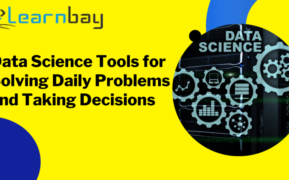 Data Science Tools for Solving Daily Problems and Taking  