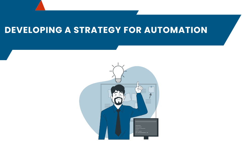 Developing a Strategy for Automation 