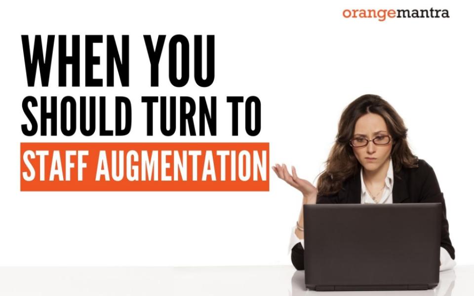 5 Scenarios When You Should Turn to Staff Augmentation