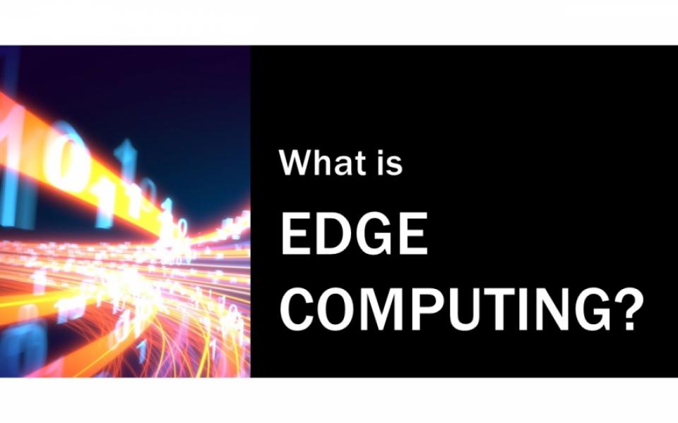 EDGE COMPUTING - Worth the Hype?