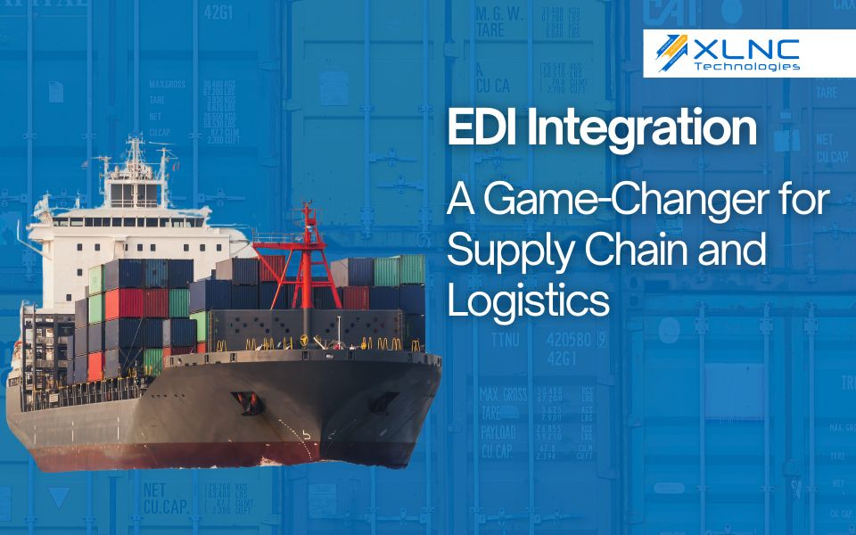 EDI Integration: A Game-Changer for Supply Chain and Logistics
