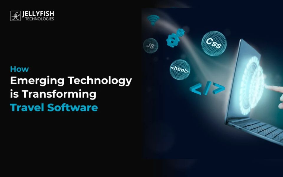 Emerging Tech Shaping Custom Travel Software Solutions