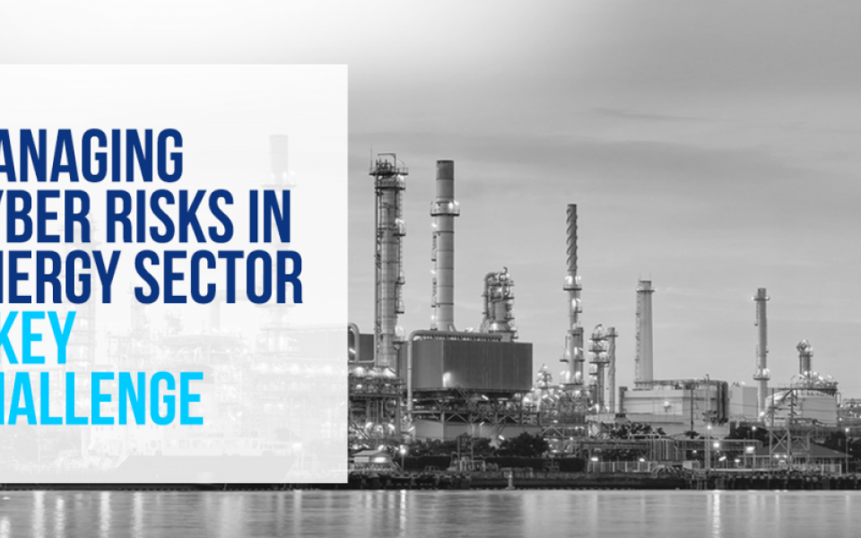 Managing Cyber Risks in Energy Sector: A Key Challenge