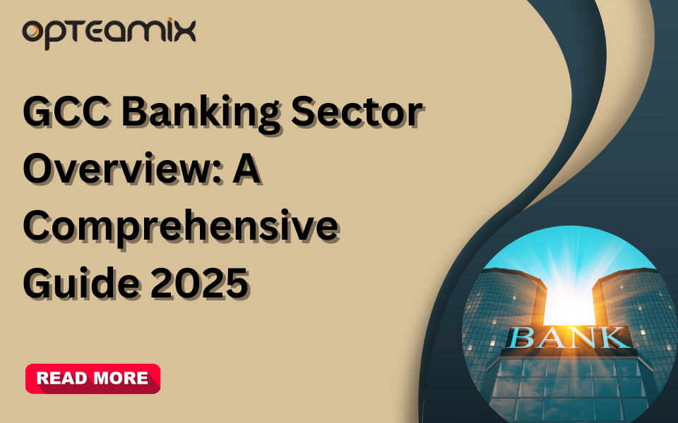 GCC Banking Sector Overview: A Comprehensive Guide 2025 