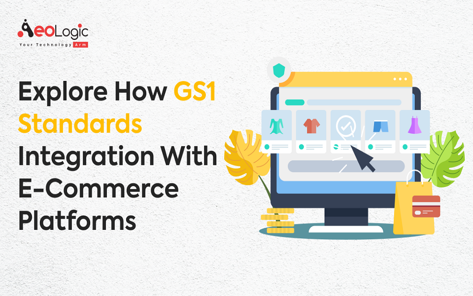 Explore How GS1 Standards Integration with E-commerce Platforms