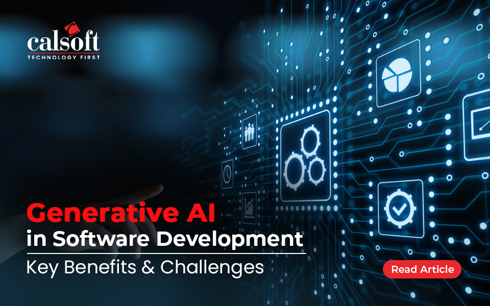 Generative AI in Software Development: Key Benefits & Challenges