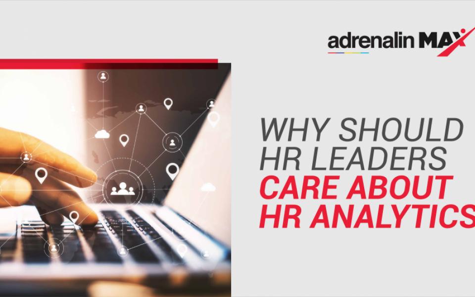 Why should HR leaders care about HR Analytics