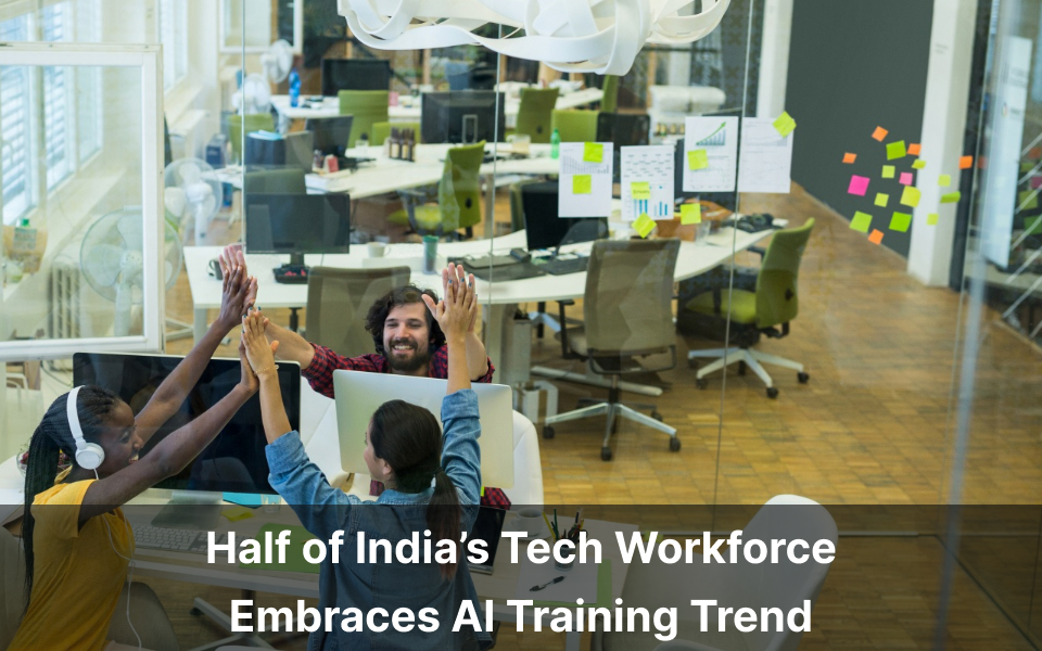 Half of India’s Tech Workforce Embraces AI Training Trend