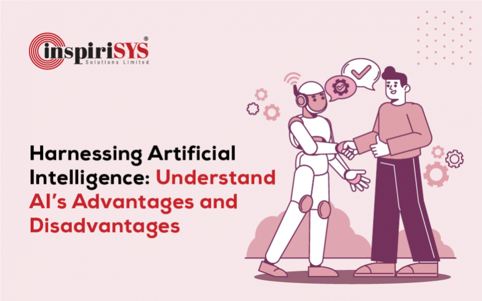 Harnessing Artificial Intelligence: Understand AI’s Advantages and Disadvantages