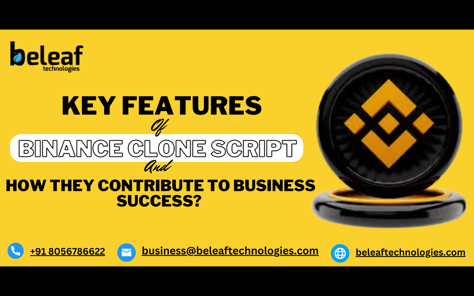 Key Features of a Binance Clone Script and How They Contribute to Business Success?