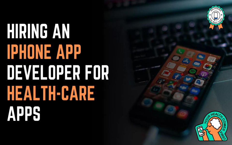 Hiring an iPhone App Developer for Health-Care Apps