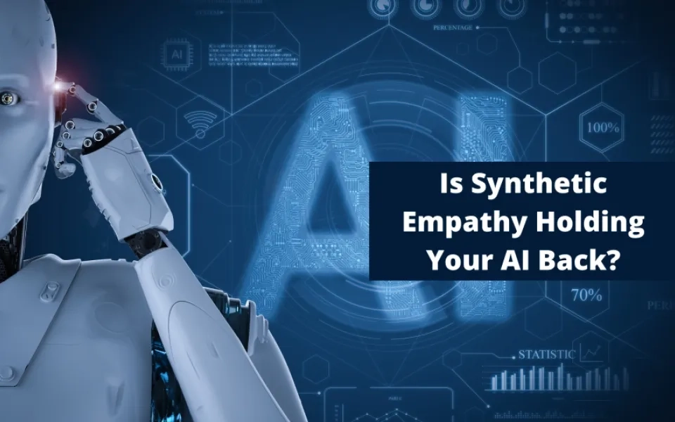 Is Synthetic Empathy Holding Your AI Back?