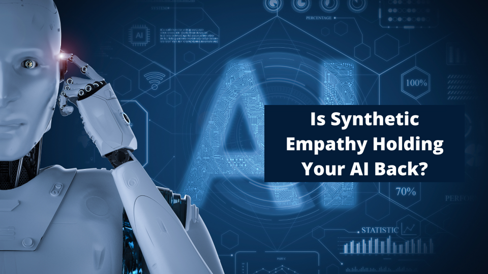 Is Synthetic Empathy Holding Your AI Back?