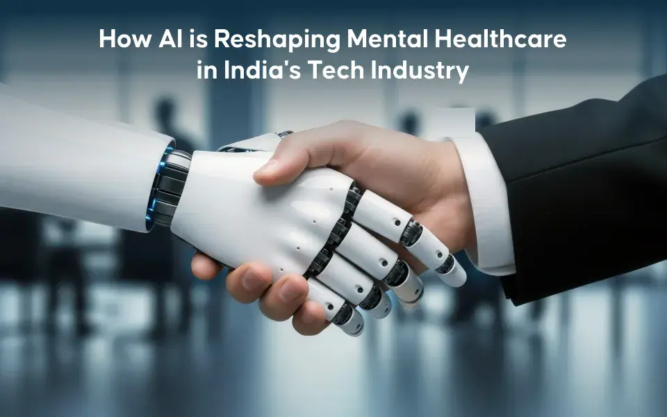 How AI is Reshaping Mental Healthcare in India's Tech Industry