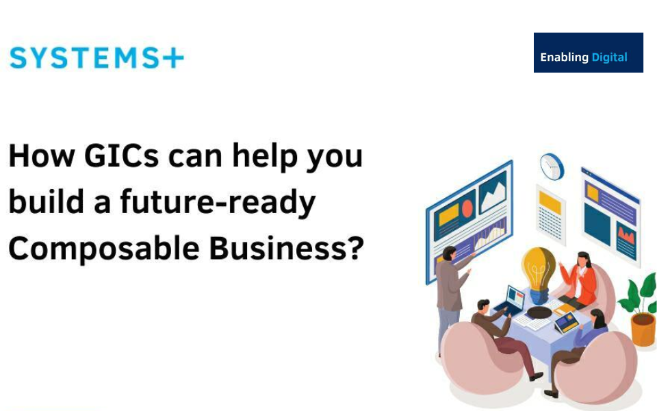 How GICs can help you build a future-ready composable business?