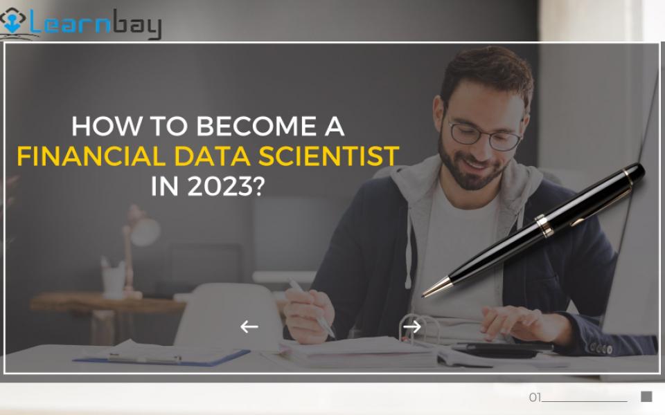 How To Become A Financial Data Scientist in 2023?