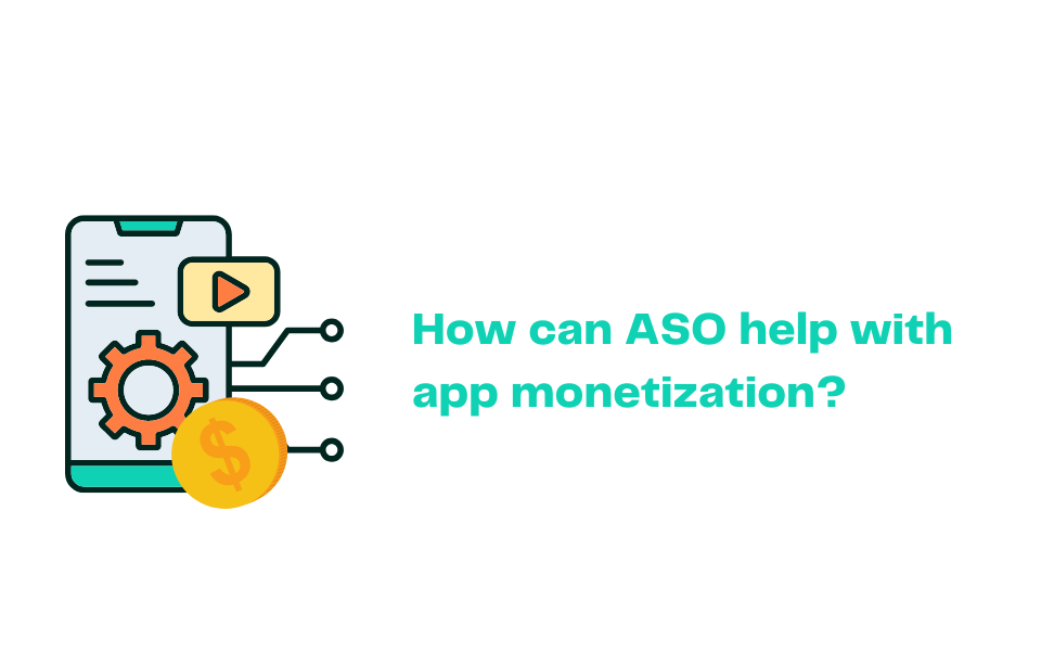 How can ASO help with app monetization?