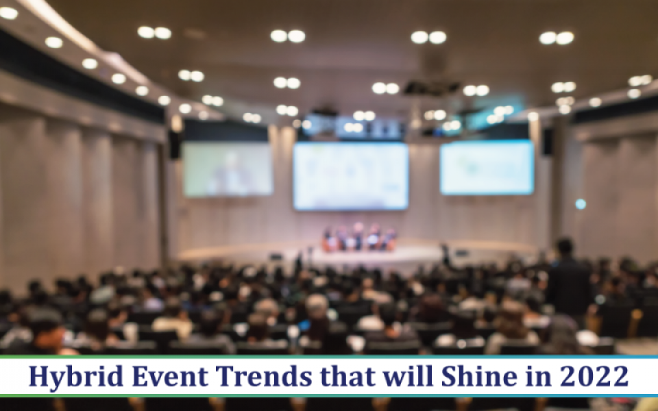 Hybrid Event Trends that will Shine in 2022