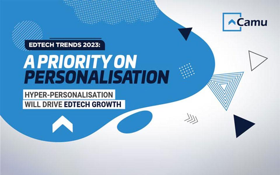 Hyper-personalisation will drive EdTech in 2023