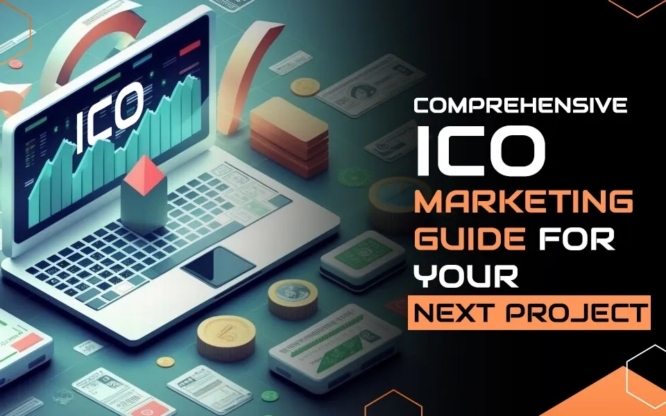 Comprehensive ICO Marketing Guide for Your Next Crypto Project