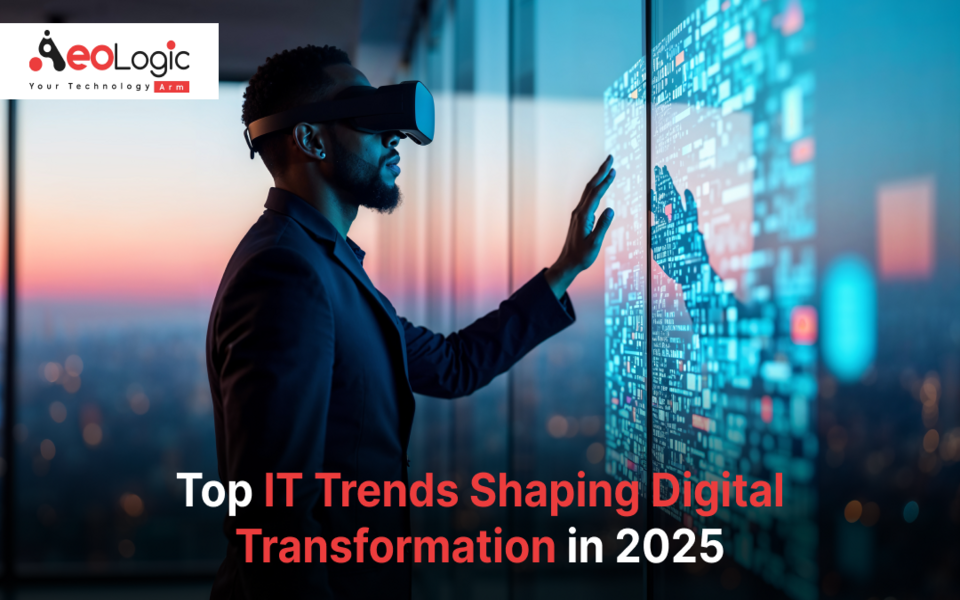 Top IT Trends Shaping Digital Transformation in 2025