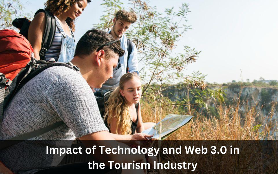 Impact of Technology and Web 3.0 in the Tourism Industry